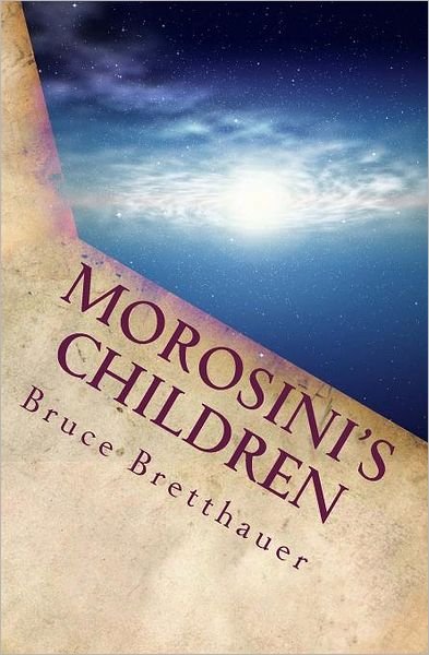 Cover for Bruce H Bretthauer · Morosini's Children: Book Two of the Families War Cycle (Paperback Bog) (2012)