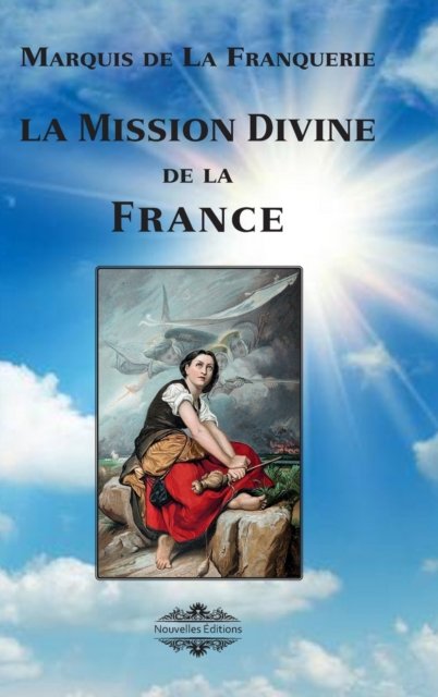Cover for Marquis De La Franquerie · La mission divine de la France (Hardcover Book) (2022)