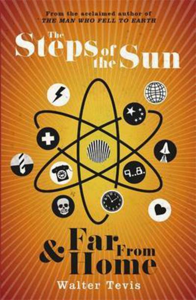 The Steps of the Sun and Far From Home: An Omnibus - Walter Tevis - Böcker - Orion Publishing Co - 9781473213135 - 24 mars 2016