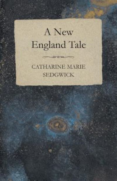 Cover for Catharine Marie Sedgwick · A New England Tale (Paperback Bog) (2015)