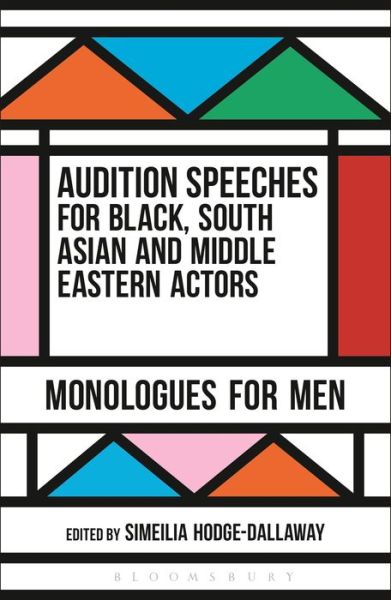 Cover for Hodge-Dallaway Simeilia · Audition Speeches for Black, South Asian and Middle Eastern Actors: Monologues for Men - Audition Speeches (Paperback Book) (2016)