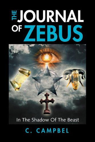 Cover for C. Campbell · The Journal of Zebus: in the Shadow of the Beast (Paperback Book) (2012)