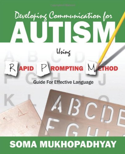 Cover for Mukhopadhyay, Soma (DVR College of Engineering and Technology Hyderabad India) · Developing Communication for Autism Using Rapid Prompting Method: Guide for Effective Language (Paperback Book) [1st edition] (2013)