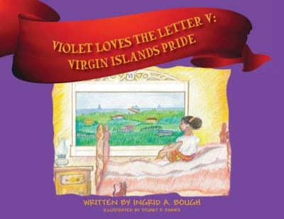 Cover for Ingrid A Bough · Violet Loves the Letter &quot;V&quot;: Virgin Islands Pride (Paperback Book) (2019)