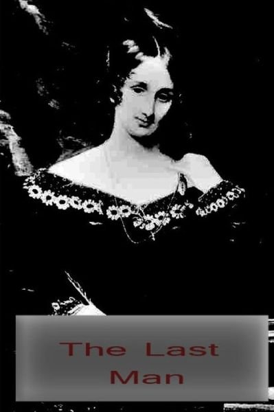 The Last Man - Mary Shelley - Books - Createspace - 9781479211135 - August 29, 2012