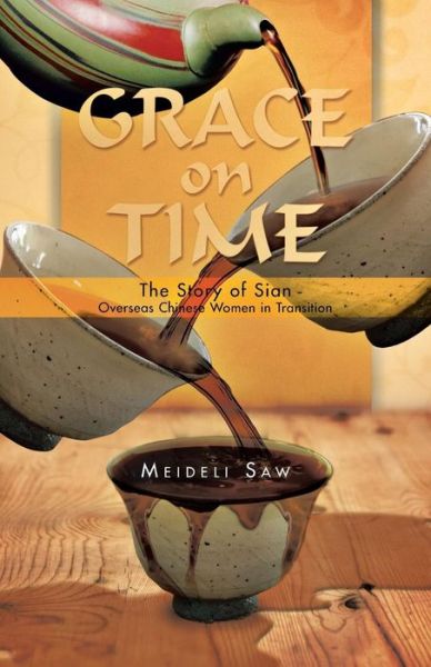 Cover for Meideli Saw · Grace on Time: the Story of Sian - Overseas Chinese Women in Transition (Paperback Book) (2014)