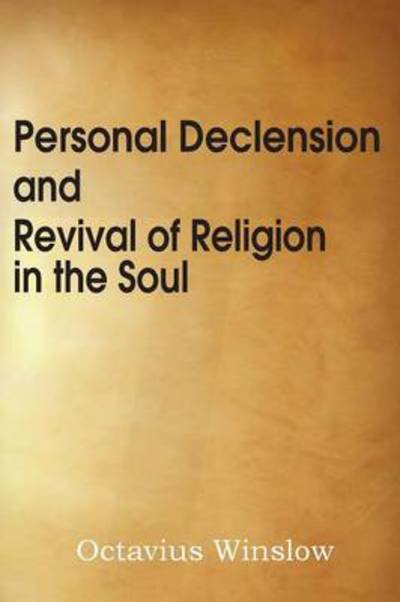 Cover for Octavius Winslow · Personal Declension and Revival of Religion in the Soul (Paperback Bog) (2014)