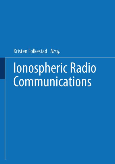 Cover for K Folkestad · Ionospheric Radio Communications (Paperback Book) [Softcover reprint of the original 1st ed. 1968 edition] (2014)