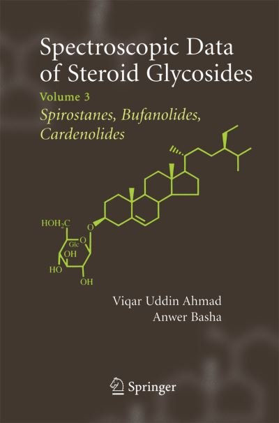 Cover for Viqar Uddin Ahmad · Spectroscopic Data of Steroid Glycosides: Spirostanes, Bufanolides, Cardenolides: Volume 3 (Pocketbok) [2007 edition] (2014)