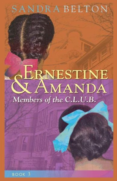 Cover for Sandra Belton · Ernestine &amp; Amanda: Members of the C.l.u.b. (Paperback Book) (2013)