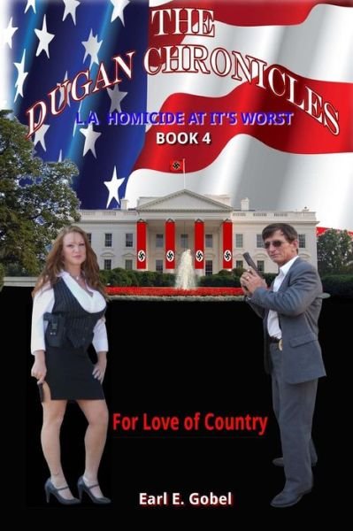 Cover for Mr Earl E Gobel · The Dugan Chronicles: for Love of Country (Paperback Book) (2013)