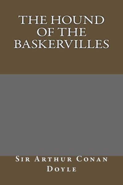 The Hound of the Baskervilles - Arthur Conan Doyle - Książki - Createspace - 9781494425135 - 5 lutego 2014