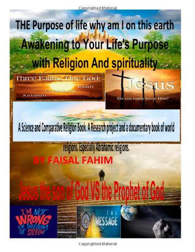 Cover for Mr Faisal Fahim · The Purpose of Life Why Am I on This Earth Awakening to Your Life's Purpose with Religion and Spirituality (Paperback Book) (2014)