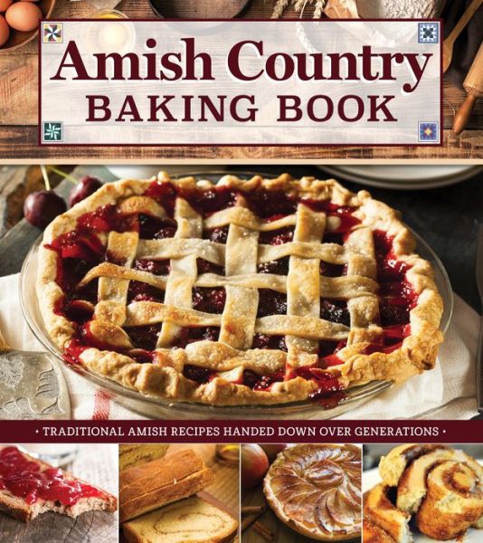 Cover for Anne Schaeffer · Amish Country Baking Book: Traditional Amish Recipes Handed Down Over Generations (Hardcover Book) (2021)