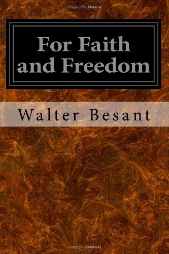 Cover for Walter Besant · For Faith and Freedom (Paperback Book) (2014)