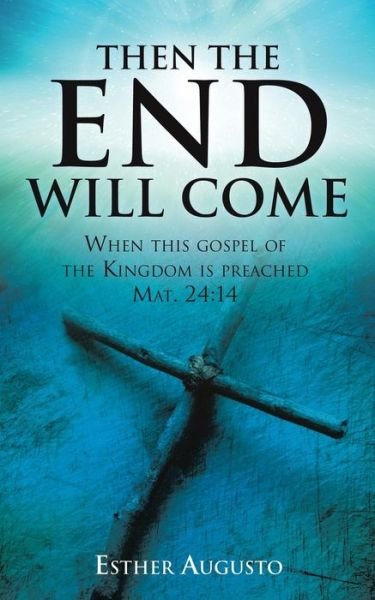 Cover for Esther Augusto · Then the End Will Come (Taschenbuch) (2014)