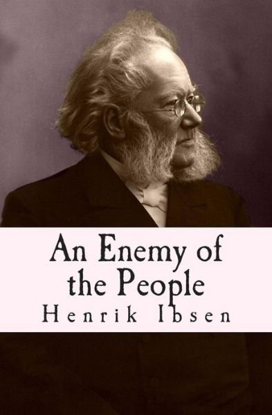 Cover for Henrik Ibsen · An Enemy of the People: Original English Translation (Pocketbok) (2014)