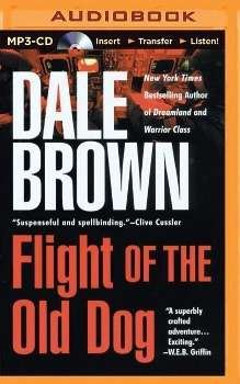 Cover for Dale Brown · Flight of the Old Dog (MP3-CD) (2015)