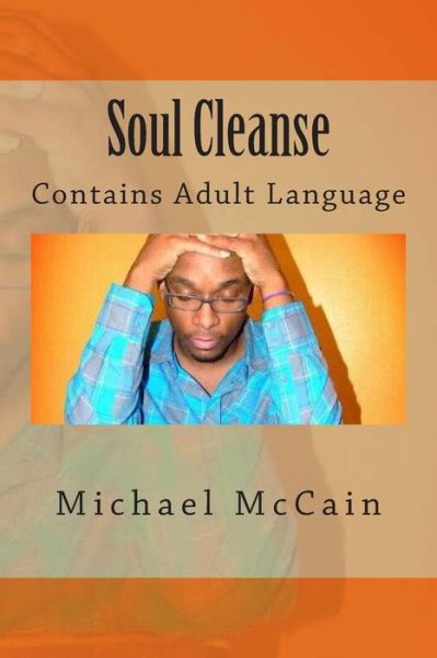 Cover for Michael Mccain · Soul Cleanse: Contains Adult Language (Paperback Book) (2014)