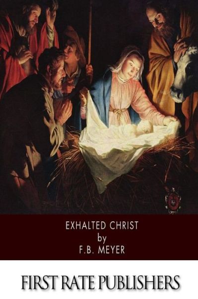 Cover for Frederick Brotherton Meyer · Exhalted Christ (Paperback Book) (2014)