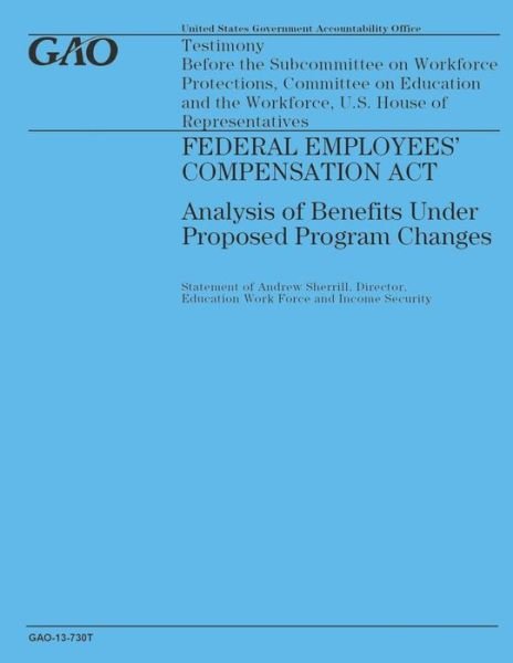 Cover for Government Accountability Office · Federal Employees' Compensation Act: Analysis of Benefits Under Proposed Program (Paperback Book) (2014)