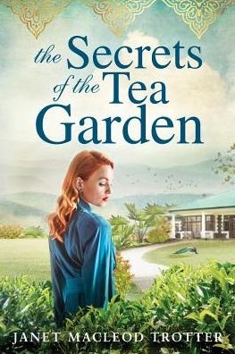 The Secrets of the Tea Garden - The India Tea - Janet MacLeod Trotter - Livros - Amazon Publishing - 9781503903135 - 22 de novembro de 2018