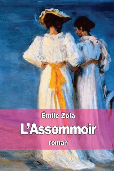 L'assommoir - Emile Zola - Książki - Createspace - 9781507893135 - 8 lutego 2015