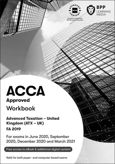 ACCA Advanced Taxation FA2019: Workbook - BPP Learning Media - Books - BPP Learning Media - 9781509729135 - October 15, 2019