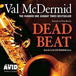 Cover for Val McDermid · Dead Beat: PI Kate Brannigan, Book 1 - PI Kate Brannigan (Lydbog (CD)) [Unabridged edition] (2019)