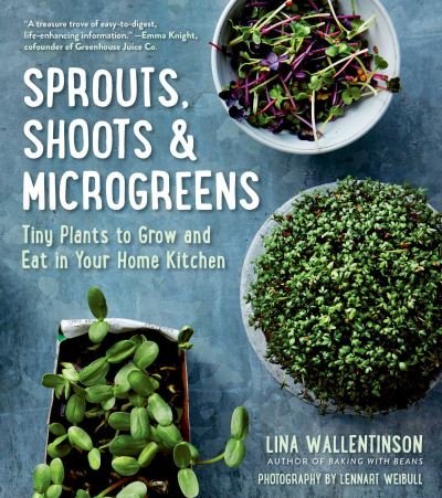 Cover for Lina Wallentinson · Sprouts, Shoots &amp; Microgreens: Tiny Plants to Grow and Eat in Your Home Kitchen (Taschenbuch) (2021)