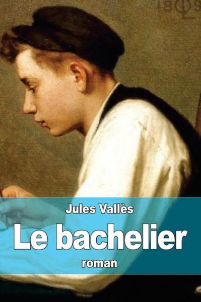 Cover for Jules Valles · Le Bachelier (Paperback Book) (2015)