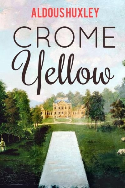 Cover for Aldous Huxley · Crome Yellow (Paperback Book) (2015)