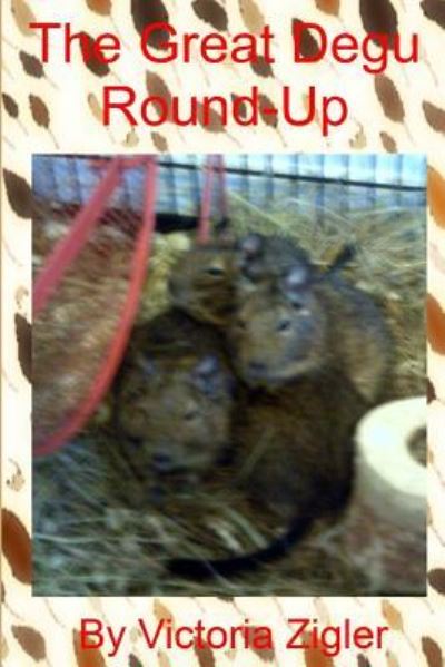 Cover for Victoria Zigler · The Great Degu Round-up (Paperback Book) (2014)