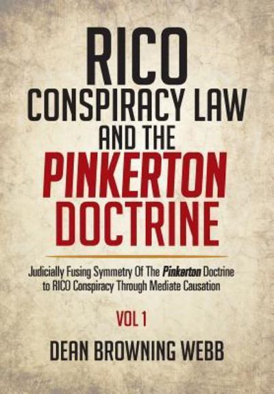 Cover for Dean Browning Webb · RICO Conspiracy Law and the Pinkerton Doctrine (Hardcover Book) (2016)