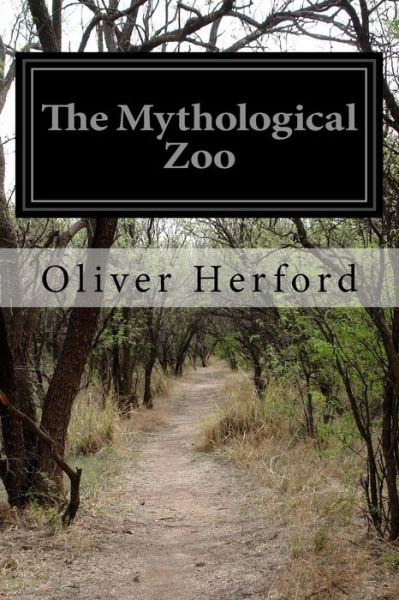 Cover for Oliver Herford · The Mythological Zoo (Taschenbuch) (2015)