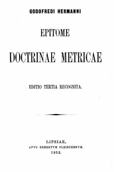 Cover for Godofredi Hermanni · Epitome Doctrinae Metricae (Paperback Book) (2015)