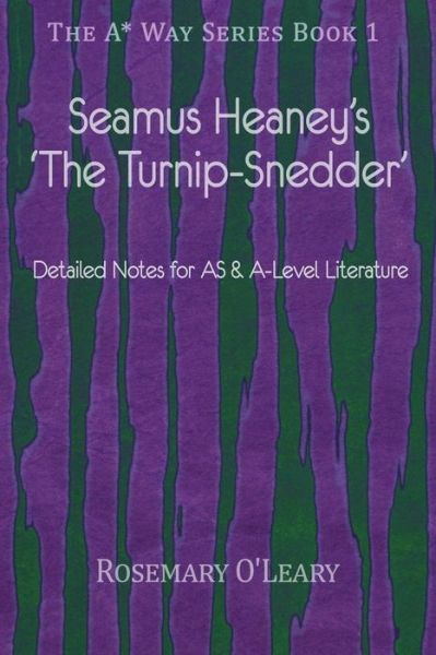 Cover for Rosemary O\'leary · Seamus Heaney's 'the Turnip-snedder': Detailed Notes for As &amp; A-level Literature (Paperback Book) (2015)