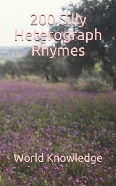 World Knowledge · 200 Silly Heterograph Rhymes (Paperback Book) (2016)