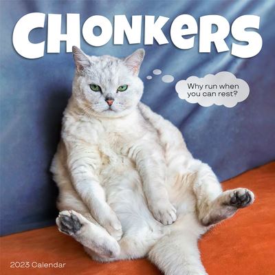 Cover for Workman Calendars · Chonkers Wall Calendar 2023: Irresistible Photos of Snozzy, Chonky Floofers Paired with Relaxation-Themed Quotes (Calendar) (2022)