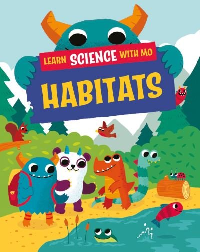 Learn Science with Mo: Habitats - Learn Science with Mo - Paul Mason - Bøker - Hachette Children's Group - 9781526319135 - 26. september 2024