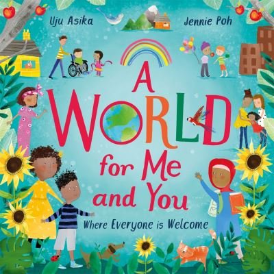 A World For Me and You: Where Everyone is Welcome - Uju Asika - Książki - Hachette Children's Group - 9781526364135 - 15 września 2022