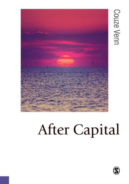 Cover for Couze Venn · After Capital - Published in association with Theory, Culture &amp; Society (Paperback Book) (2018)