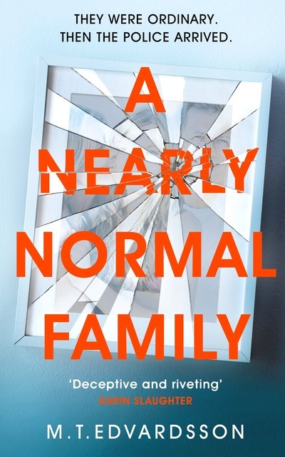 A Nearly Normal Family - M. T. Edvardsson - Books - Pan Macmillan - 9781529008135 - June 27, 2019