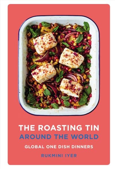 Cover for Rukmini Iyer · The Roasting Tin Around the World: Global One Dish Dinners - Rukmini’s Roasting Tin (Gebundenes Buch) (2020)