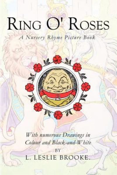Ring O' Roses - L. Leslie Brooke - Books - CreateSpace Independent Publishing Platf - 9781530295135 - February 29, 2016