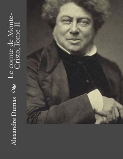 Cover for Alexandre Dumas · Le comte de Monte-Cristo, Tome II (Paperback Bog) (2016)
