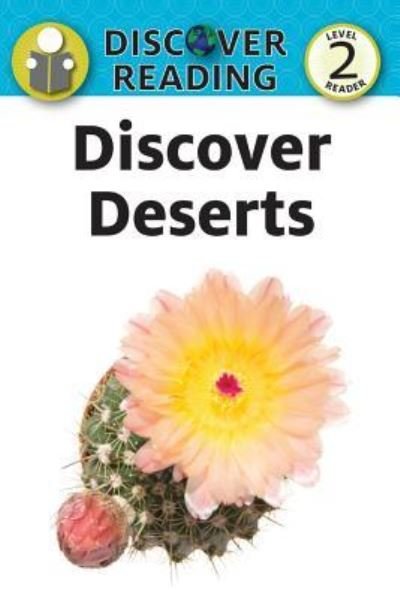 Discover Deserts - Katrina Streza - Kirjat - Xist Publishing - 9781532402135 - maanantai 12. kesäkuuta 2017