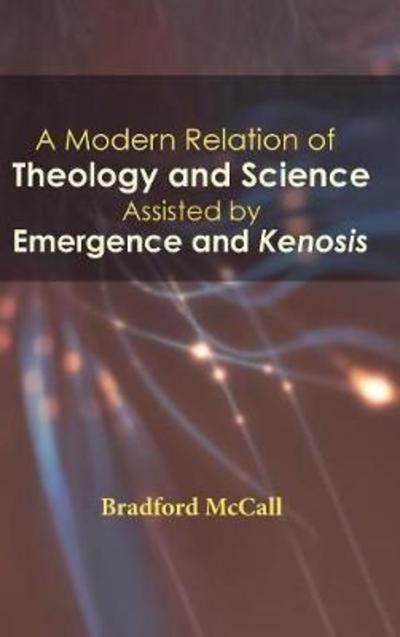 Cover for Bradford Mccall · A Modern Relation of Theology and Scienc (Hardcover Book) (2018)