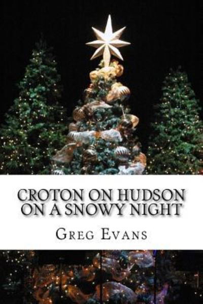 Cover for Greg Evans · Croton On Hudson On A Snowy Night (Taschenbuch) (2017)