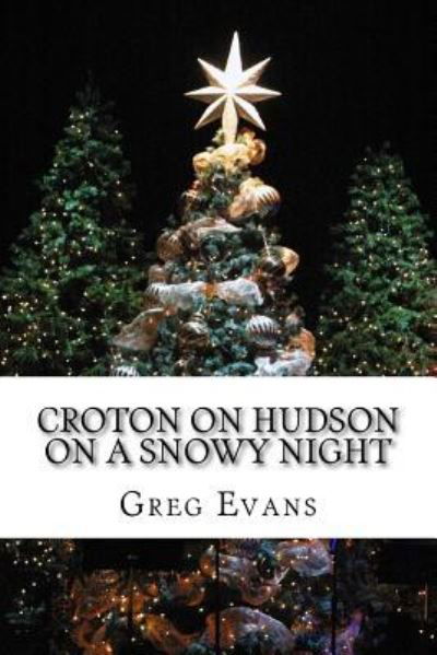 Cover for Greg Evans · Croton On Hudson On A Snowy Night (Paperback Book) (2017)